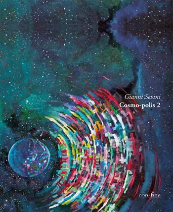 Cosmo-polis. Vol. 2 - Gianni Sevini - Libro con-fine edizioni 2019, Passeurs | Libraccio.it