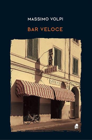 Bar Veloce - Massimo Volpi - Libro Edizioni Erasmo 2022 | Libraccio.it