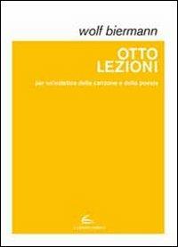 Otto lezioni per un'estetica della canzone e della poesia - Wolf Biermann - Libro Il Canneto Editore 2012, Documenta | Libraccio.it