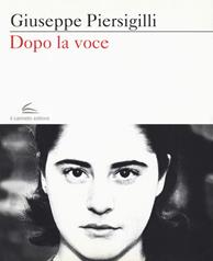 Dopo la voce - Giuseppe Piersigilli - Libro Il Canneto Editore 2019, Evoè | Libraccio.it