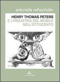 Henry Thomas Peters. Un ebanista inglese a Genova. Ediz. illustrata - Antonella Rathschüler - Libro Il Canneto Editore 2014, Documenta | Libraccio.it