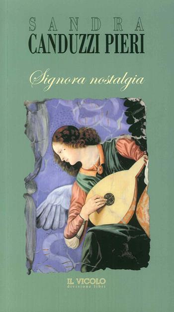 Signora nostalgia - Sandra Canduzzi Pieri - Libro Il Vicolo 2016, Frammenti | Libraccio.it