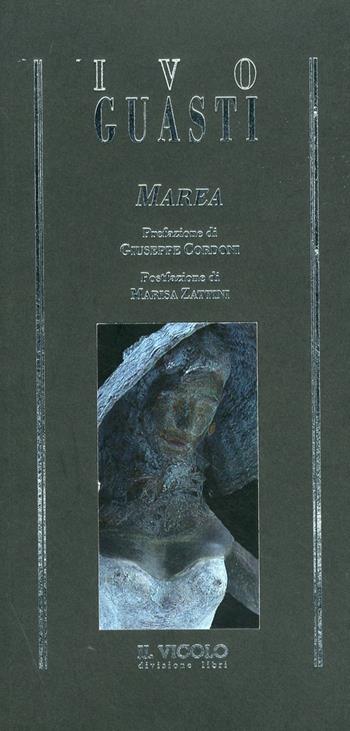 Marea - Ivo Guasti - Libro Il Vicolo 2012, Arcana mundi | Libraccio.it