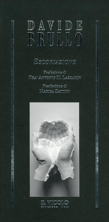 Escoriazione - Davide Brullo - Libro Il Vicolo 2012, Arcana mundi | Libraccio.it