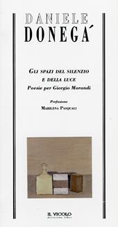 Gli spazi del silenzio e della luce. Poesie per Giorgio Morandi