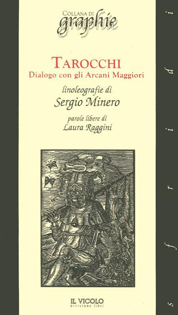 tarocchi. Dialogo con gli arcani maggiori  - Libro Il Vicolo 2014, Graphie | Libraccio.it