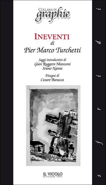 Ineventi di Pier Marco Turchetti  - Libro Il Vicolo 2016, Graphie | Libraccio.it