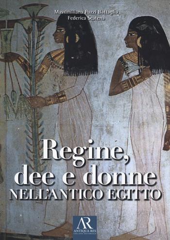 Regine, dee e donne nell'antico Egitto - Massimiliana Pozzi Battaglia, Federica Scatena - Libro Ceccarelli 2021 | Libraccio.it