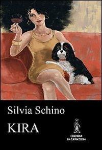 Kira - Silvia Schino - Libro La Carmelina 2013 | Libraccio.it