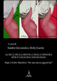 Al di là della destra e della sinistra per l'Italia del XXI secolo  - Libro La Carmelina 2013 | Libraccio.it