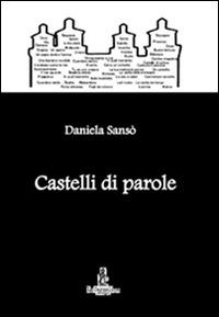Castelli di parole - Daniela Sansò - Libro La Carmelina 2014 | Libraccio.it