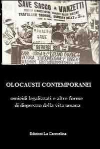 Olocausti contemporanei. Omicidi legalizzati e altre forme di disprezzo della vita umana - Francesca Greco - Libro La Carmelina 2014 | Libraccio.it