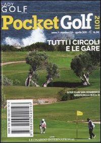 Pocket golf 2011. Tutti i circoli e le gare  - Libro Leonardo International 2011, Leonardo International | Libraccio.it