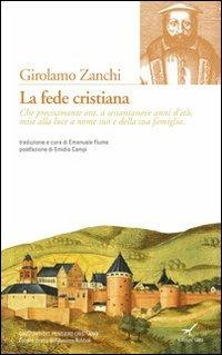 La fede cristiana - Girolamo Zanchi - Libro GBU 2011, Orizzonti del pensiero cristiano | Libraccio.it