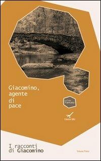 Giacomino, agente di pace. I racconti di Giacomino. Vol. 1 - Rinaldo Diprose - Libro Edizioni GBU 2012, Fantasy | Libraccio.it