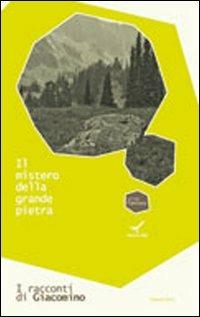 Il mistero della grande pietra. I racconti di Giacomino. Vol. 3 - Rinaldo Diprose - Libro Edizioni GBU 2012, Fantasy | Libraccio.it