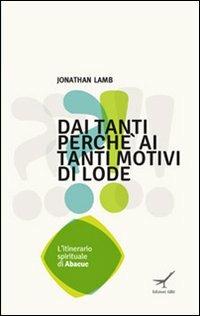 Dai tanti perché ai tanti motivi di lode. L'itinerario spirituale di Ababuc - Jonathan Lamb - Libro GBU 2013, Spiritualità | Libraccio.it