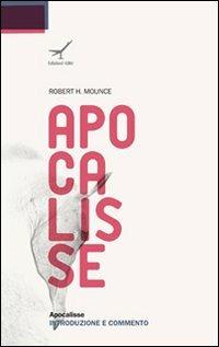 Apocalisse. Introduzione e commento - Robert H. Mounce - Libro GBU 2013, Commentari ai libri del Nuovo Testamento | Libraccio.it