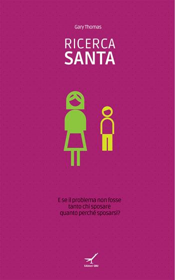 Ricerca santa - Gary Thomas - Libro GBU 2018, Il duplice ascolto | Libraccio.it