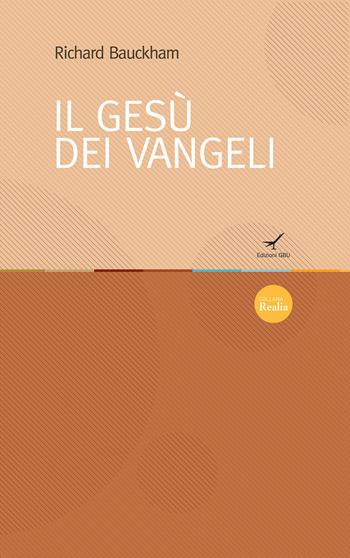 Il Gesù dei Vangeli - Richard Bauckham - Libro GBU 2015, Pensiero | Libraccio.it
