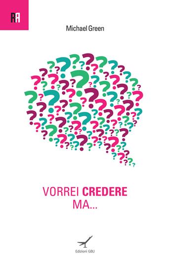 Vorrei credere ma... - Michael Green - Libro GBU 2015, Il duplice ascolto | Libraccio.it