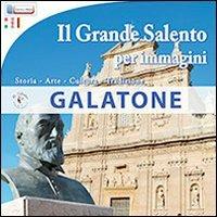 Il grande Salento per immagini. Galatone. Città del galateo. Ediz. italiana, inglese e tedesca - Francesco Danieli - Libro Il Salentino 2014 | Libraccio.it