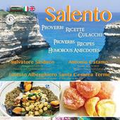 Salento. Proverbi, ricette, culacchi. Ediz. italiana e inglese