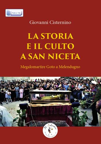 La storia e il culto a San Niceta. Megalomartire Goto a Melendugno - Giovanni Cisternino - Libro Il Salentino 2022, Fede e vita | Libraccio.it