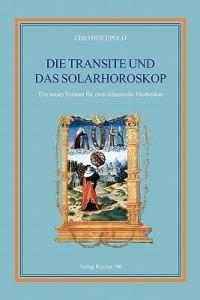 Die transite und das solarhoroskop. Ein neues system fur zwei klassische methoden - Ciro Discepolo - Libro Ricerca '90 2008 | Libraccio.it