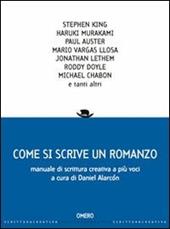 Come si scrive un romanzo. Manuale di scrittura creativa a più voci