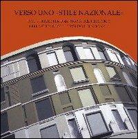 Verso uno stile «Stile nazionale». Temi e figure per una storia del territorio, della città e delle tipologie funzionali - Maria Canella - Libro Nexo 2012 | Libraccio.it