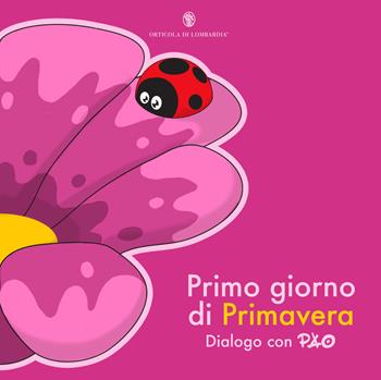 Primo giorno di primavera. Dialogo con Pao. Ediz. italiana e inglese - Irene Cafarelli - Libro Nexo 2019 | Libraccio.it