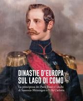 Dinastie d'Europa sul lago di Como. La principessa dei Paesi Bassi e i duchi di Sassonia-Meiningen a Villa Carlotta. Ediz. italiana e tedesca