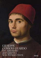 For Antonello and Zanetto: new perspectives. Ediz. a colori