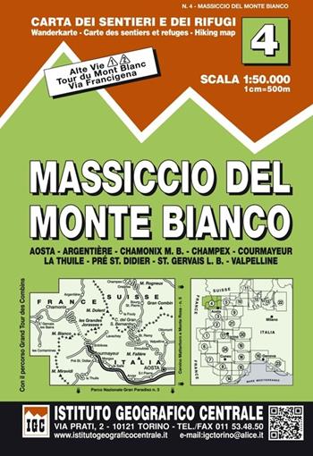 Carta n. 4 Massiccio del monte Bianco 1:50.000. Carta dei sentieri e dei rifugi  - Libro Ist. Geografico Centrale 2013, Carta. Valli | Libraccio.it