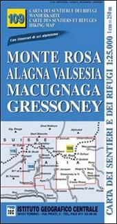 Carta n. 109 Monte Rosa, Alagna Valsesia, Macugnaga, Gressoney 1:25.000. Carta dei sentieri e dei rifugi. Serie monti