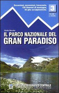 Guida n. 3/1 Il parco nazionale del Gran Paradiso. Valli Soana, Orco, Rhemes e Valgrisenche - Giulio Berutto - Libro Ist. Geografico Centrale 2000, Guida. Valli | Libraccio.it