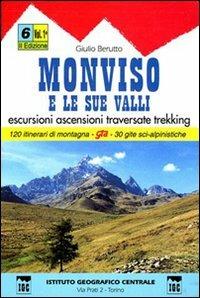 Guida n. 6/1 Monviso e le sue valli. Valli Varaita, Bellino e Pontechianale, valle del Guil - Giulio Berutto - Libro Ist. Geografico Centrale 1997, Guida. Valli | Libraccio.it