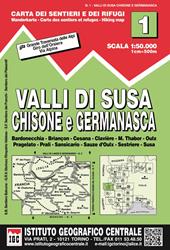 Carta n. 1 Val di Susa, Chisone e Germanasca 1:50.000. Carta dei sentieri e dei rifugi