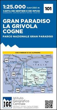 Carta n. 101 Gran Paradiso, la Grivola, Cogne 1:25.000. Carta dei sentieri e dei rifugi  - Libro Ist. Geografico Centrale 2016, Carta. Monti | Libraccio.it