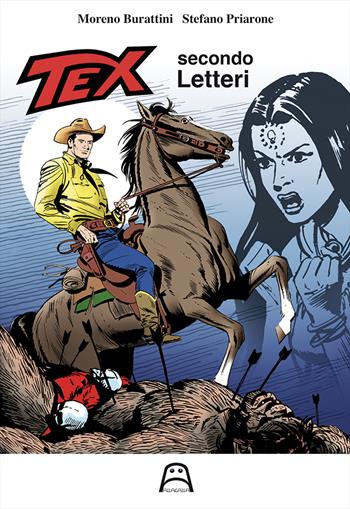 Tex secondo Letteri. Ediz. illustrata - Moreno Burattini, Stefano Priarone - Libro Allagalla 2015 | Libraccio.it