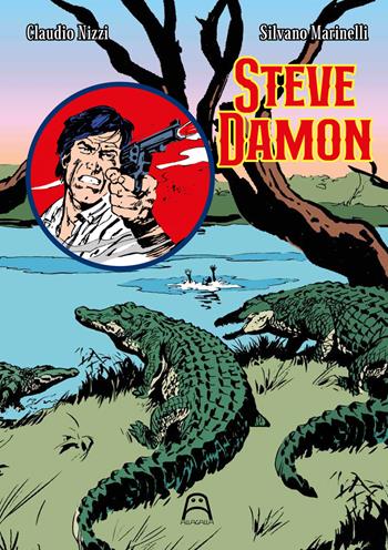 Steve Damon - Claudio Nizzi, Silvano Marinelli - Libro Allagalla 2021 | Libraccio.it