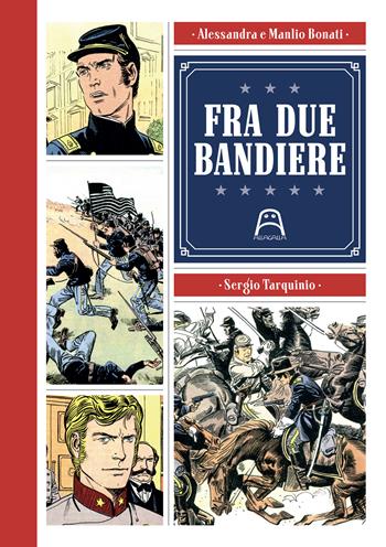 Fra due bandiere - Manlio Bonati, Alessandra Bonati - Libro Allagalla 2022 | Libraccio.it