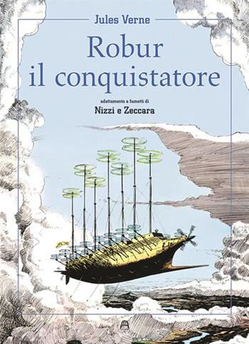 Robur il conquistatore - Jules Verne, Nevio Zeccara - Libro Allagalla 2024 | Libraccio.it