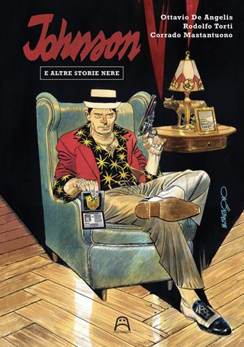 Johnson e altre storie nere - Ottavio De Angelis, Rodolfo Torti, Corrado Mastantuono - Libro Allagalla 2025 | Libraccio.it