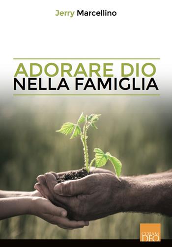 Adorare Dio in famiglia - Jerry Marcellino - Libro Coram Deo 2013 | Libraccio.it
