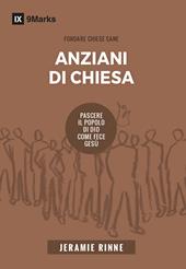 Anziani di chiesa. Pascere il popolo di Dio come fece Gesù