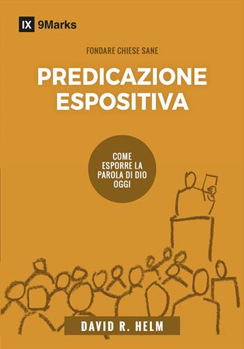 La predicazione espositiva - David Helm - Libro Coram Deo 2022, Fondare chiese sane | Libraccio.it