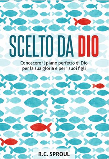Scelto da Dio. Conoscere il piano perfetto di Dio per la sua gloria e per i suoi figli - Robert C. Sproul - Libro Coram Deo 2020, Teologia biblica | Libraccio.it