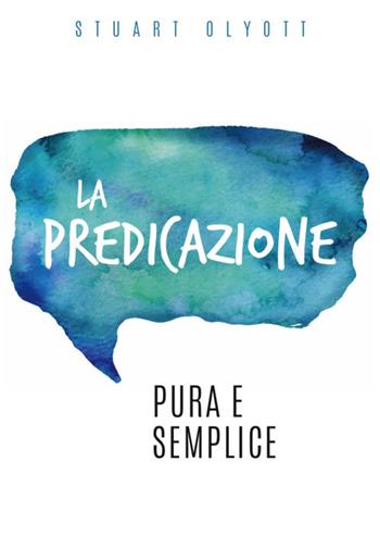 La predicazione pura e semplice - Stuart Olyott - Libro Coram Deo 2021 | Libraccio.it